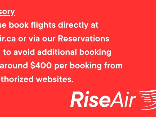 Advisory Please book flights directly at riseair.ca to additional booking fee of up top $400 from unauthorized websites.